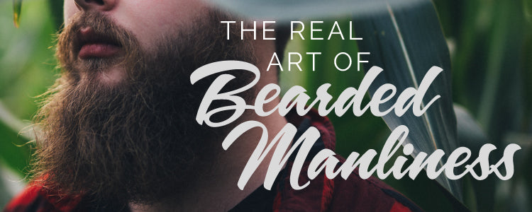 The Real Art of Bearded Manliness