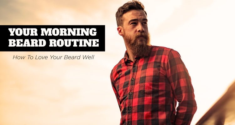 Your Morning Beard Routine